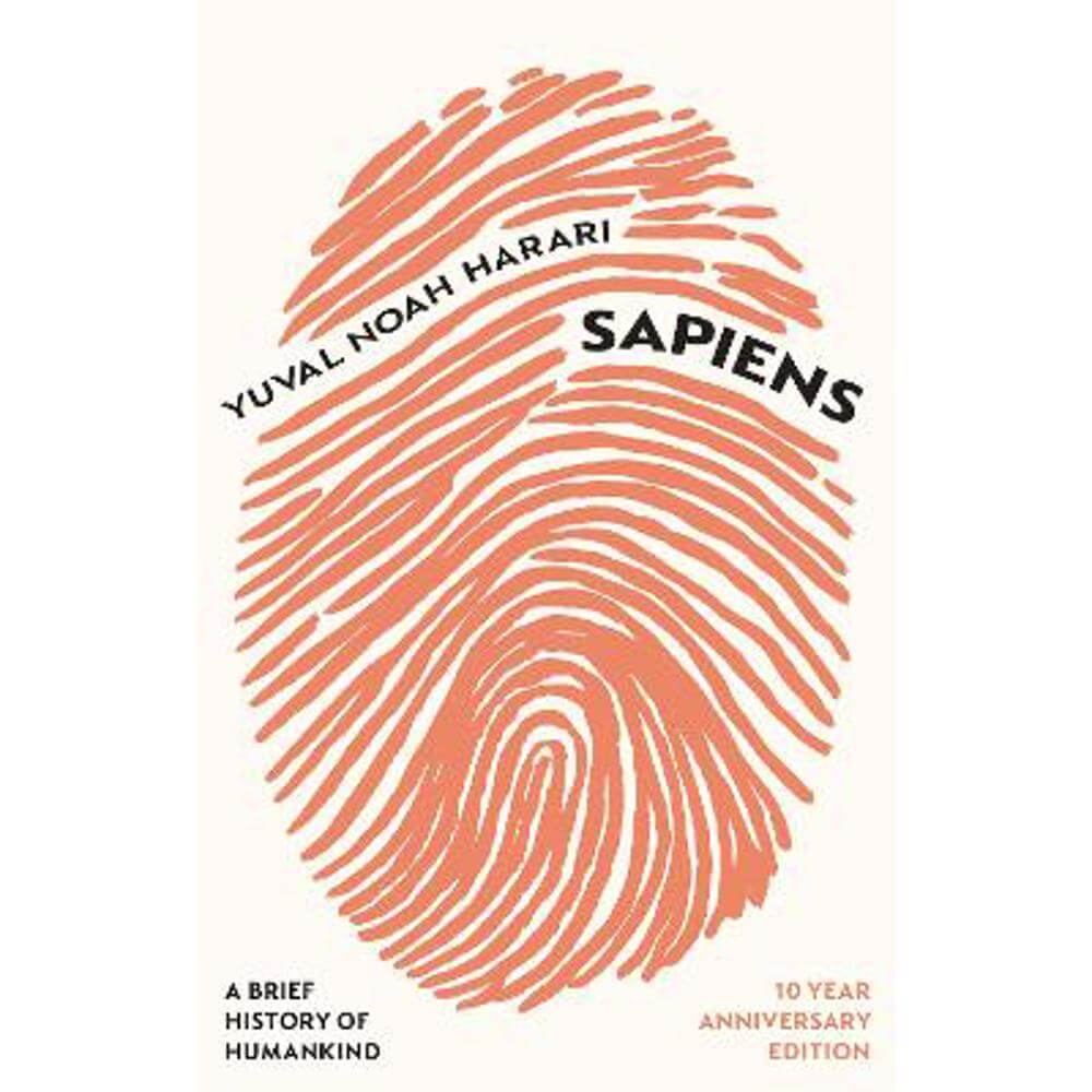 Sapiens: A Brief History of Humankind (10 Year Anniversary Edition) (Hardback) - Yuval Noah Harari